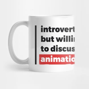 Introverted but willing to discuss animation (Black & Red Design) Mug